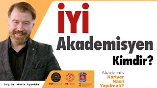 İyi akademisyen kimdir Kriterleri nelerdir [upl. by Pederson947]