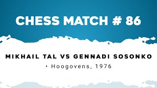 Mikhail Tal vs Gennadi Sosonko • Hoogovens 1976 [upl. by Meikah4]