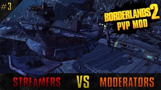 Borderlands 2 PVP Mod Streamers VS Mods Part 3 [upl. by Cates]