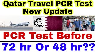 💥Qatar Travel PCR Test Update 72hr or 48hr Qatar Travel Requirements [upl. by Kenna]