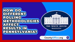 How Do Different Polling Methodologies Affect Results in Pennsylvania  CountyOfficeorg [upl. by Adnamaa]