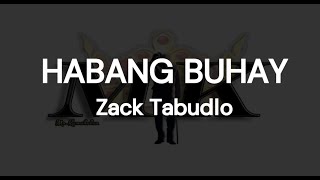 HABANG BUHAY  Zack Tabudlo lyrics [upl. by Lramaj397]