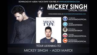 Mickey Singh  Addi Mardi Official Audio [upl. by Swope]