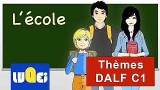 Dalf C1  Le thème de lécole [upl. by Oigres969]