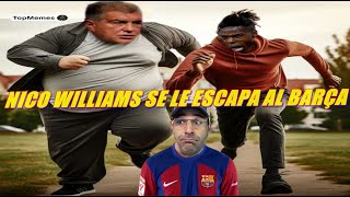 💔💙NICO WILLIAMS SE LE ESCAPA AL BARÇA😱 [upl. by Mesics]