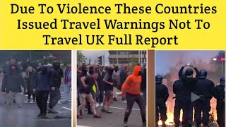 Travel Warnings Issued UK Unrest Alert  India Nigeria Malaysia amp UAE issued travel warnings [upl. by Bicknell]