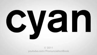 How To Pronounce Cyan [upl. by Newmark637]