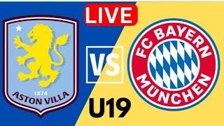 Aston Villa U19 vs Bayern Munchen U19  Live Football Score result Today Match 2024 [upl. by Aleras992]