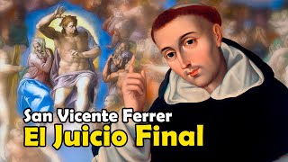 Virtudes de las OVEJAS de CRISTO y el Juicio Final I Sermones de San Vicente Ferrer [upl. by Noellyn351]