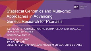 Statistical Genomics amp Multiomic Approaches in Advancing Genetic Research for Psoriasis  Alex Tsoi [upl. by Ahsiad]