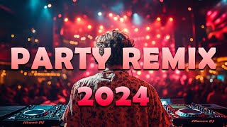 PARTY REMIX 2024 🔥 Mashups amp Remixes Of Popular Songs 🔥 DJ Remix Club Music Dance Mix 2024 [upl. by Palmira859]