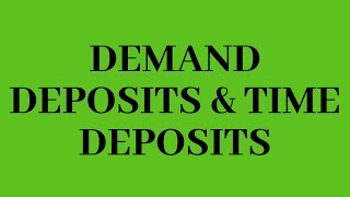 Demand Deposits and Time Deposits Demand Deposit vs Time Deposit [upl. by Nnyl629]