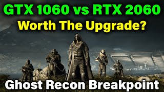 GTX 1060 vs RTX 2060 — Worth The Upgrade — Benchmarks amp Value Comparison — Ghost Recon Breakpoint [upl. by Barbabas248]