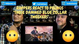 Rappers React To Primus quotThose Damned Blue Collar Tweekersquot [upl. by Sucramad]