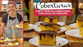 Cobertura para Bolo de Cenoura 5 variações 🍰🍫💕 [upl. by Arihsat]