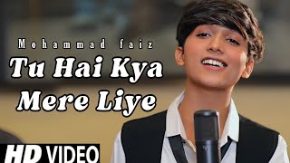 tu hai kya mere liye mohammad faiz song Official 4k Video Song  mere liye mohammad faiz Himesh R [upl. by Christophe429]