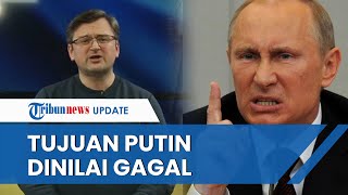 Menlu Ukraina Sebut Serangan Kilat Rusia Gagal hingga Tujuan Putin selama Invasi Meleset Semua [upl. by Rolyak]