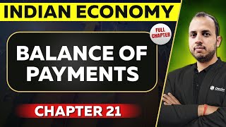 Balance of Payments FULL CHAPTER  Indian Economy Chapter 21  UPSC Preparation [upl. by Bloom]