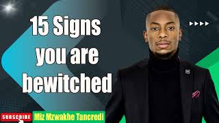 15 Signs you are bewitched Miz Mzwakhe Tancredi [upl. by Chew]