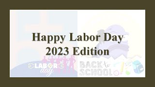 Happy Labor Day  2023 Edition [upl. by Horwitz]