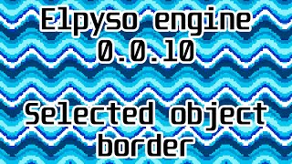 Elypso engine Prototype 0010  Selected object border [upl. by Leno]