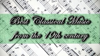 Best Of Classical Music from the 19th Century – Chopin Strauss Vivaldi Liszt Tchaikovsky [upl. by Norehs]