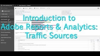 Tutorial Adobe Analytics  Traffic Sources [upl. by Hayilaa]