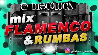 MIX FLAMENCO amp RUMBAS  DJ DISCOLOCA  El Barrio  La Hungara  Canelita  Los Yakis  FondoFlamenco [upl. by Dodd]