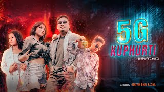 5G Kuphurti MV  Subrajit ft Mamita  Matam Bhai  Ziya [upl. by Daniala315]