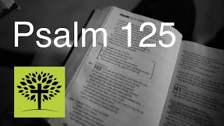 Psalm 125 [upl. by Dorwin13]