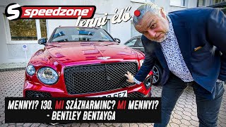 Bentley Bentayga Mennyi 130 Mi százharminc Mi mennyi  Speedzone ÉLŐ [upl. by Ailehs]