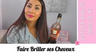 ASTUCE BEAUTE MINUTE 7 Faire Briller ses Cheveux [upl. by Safir]