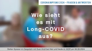 CoronaImpfung 2024 Wie sieht es mit LongCOVID aus [upl. by Suiddaht]