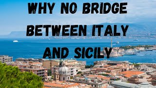 Why There is No Bridge Between Italy and Sicily World Facts Unraveled [upl. by Nanor]