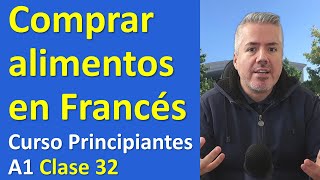 Cómo comprar alimentos en Francés Parte 1  Curso de Francés para Principiantes A1  Clase 32 [upl. by Fronia]