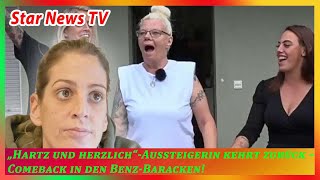 „Hartz und herzlich“ Aussteigerin kehrt zurück – Comeback in den Benz Baracken [upl. by Enrica]