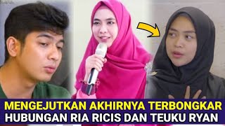 MENGEJUTKAN TANGIS RIA RICIS AKHIRNYA TERBONGKAR RIA RICIS DAN TEUKU RYAN WAH ADA YA [upl. by Ennahtur359]