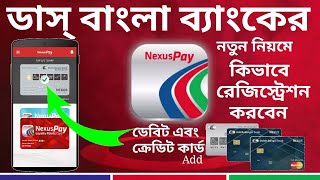 How To Registration DBBL Nexus Pay App  Debit Card And Credit Card Add [upl. by Juditha]