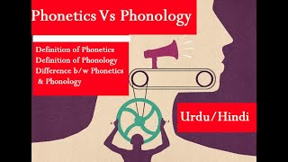 Phonetics Vs Phonology definition of Phonetics and Phonology urduhindi [upl. by Luapnaes]