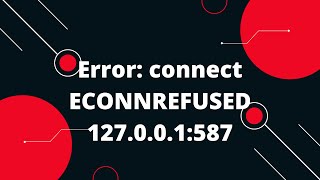 Error connect ECONNREFUSED 127001587 [upl. by Clarance]