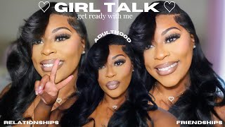 GIRL TALK CHIT CHAT GRWM  RELATIONSHIPS  FRIENDSHIPS  ADULTHOOD 💕 [upl. by Deron]