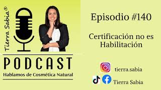 Certificación no es Habilitación  Ep 140 [upl. by Beekman]