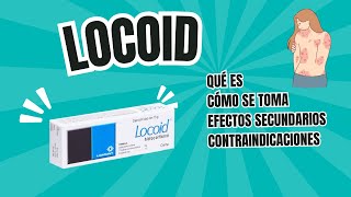 Locoid Qué es Beneficios Cómo aplicar Efectos Secundarios Contraindicaciones ¿Es seguro [upl. by Osy]