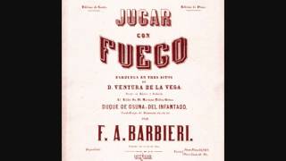 Francisco Asenjo Barbieri  «Por temor a otra imprudencia» de quotJugar con fuegoquot 1851 [upl. by Alesiram]