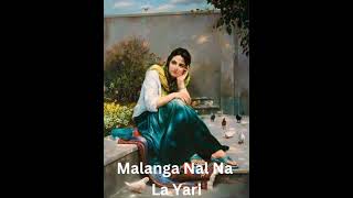 Malanga  Nal  Na  LA  Yari  Song   Slowed  Reverb [upl. by Alyat]