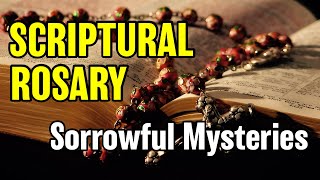 Scriptural Rosary Sorrowful Mysteries ✝︎ Tuesdays amp Fridays ✝︎ The Rosary with Scripture [upl. by Bible]