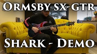 Ormsby Guitars SXGTR Shark Demo [upl. by Zaob599]