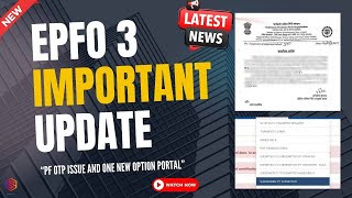 EPFO 3 Important Update 2024  OTP issue and Mobile number Change  PF email sms  PF Exemption [upl. by Gaudette]