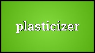 Plasticizer Meaning [upl. by Donnie]