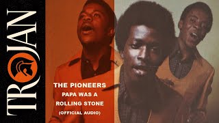 The Pioneers  Papa Was a Rolling Stone Official Audio [upl. by Herwig]